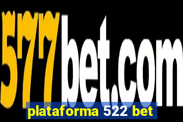 plataforma 522 bet